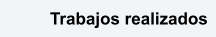 Trabajos realizados